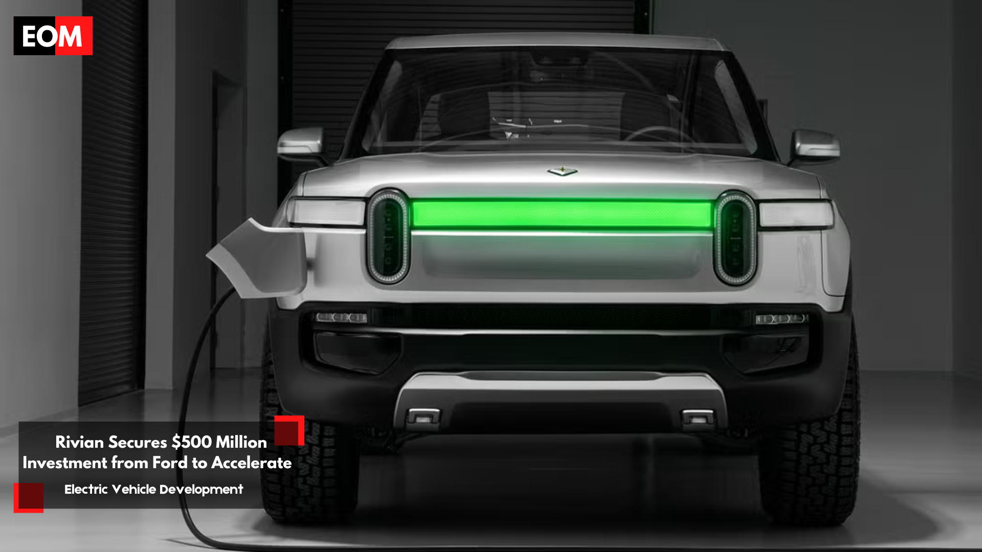 Rivian $500M Investment from Ford