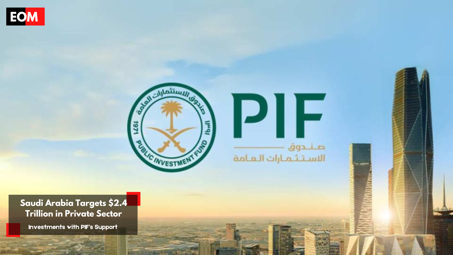 Saudi Arabia Sets $2.4 Trillion Private Investment Target Backed by PIF